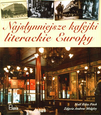 Najsłynniejsze Kafejki Literackie Europy (twarda) [KSIĄŻKA]