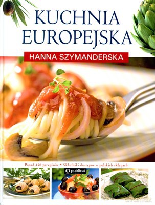 Kuchnia Europejska (twarda) - Hanna Szymanderska [KSIĄŻKA]