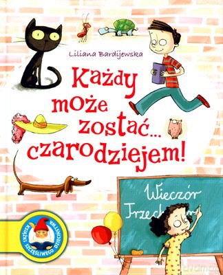 Każdy Może Zostać Czarodziejem - Liliana Bardijewska [KSIĄŻKA]