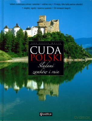 Cuda Polski Śladami Zamków I Ruin (twarda) [KSIĄŻKA]