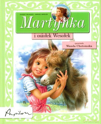 Martynka I Osiołek Wesołek Wyd.2009 (twarda) - Gilbert Delahaye - Marcel Marlier [KSIĄŻKA]