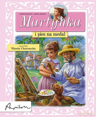 Martynka I Pies Na Medal (twarda) - Gilbert Delahaye - Marcel Marlier [KSIĄŻKA]