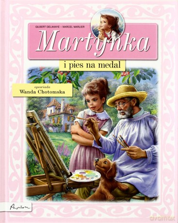 Martynka I Pies Na Medal (twarda) - Gilbert Delahaye - Marcel Marlier [KSIĄŻKA]