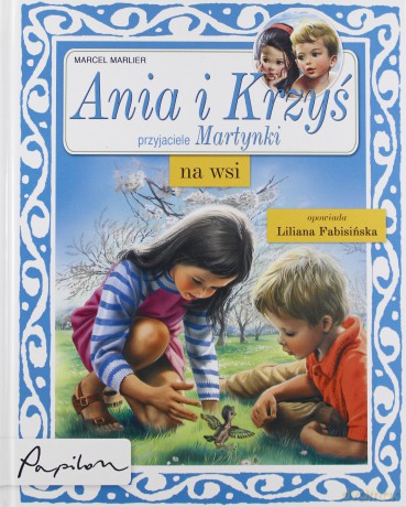 Ania I Krzyś Przyjaciele Martynki Na Wsi (twarda) - Marcel Marlier [KSIĄŻKA]