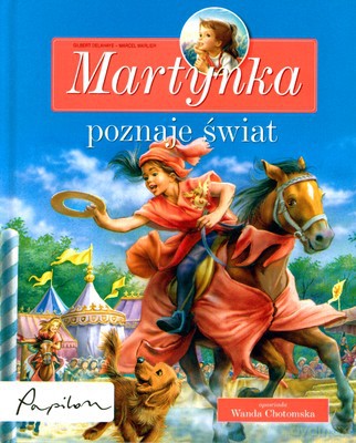 Martynka Poznaję Świat (twarda) - Gilbert Delahaye - Marcel Marlier [KSIĄŻKA]