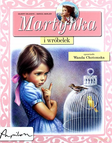 Martynka I Wróbelek (twarda) - Gilbert Delahaye - Marcel Marlier [KSIĄŻKA]