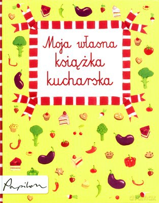 Moja Własna Książka Kucharska (twarda) [KSIĄŻKA]