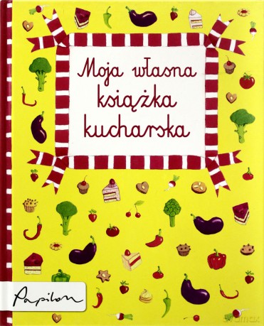 Moja Własna Książka Kucharska (twarda) [KSIĄŻKA]