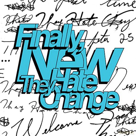 They Hate Change: Finally New (Coke) [Winyl]