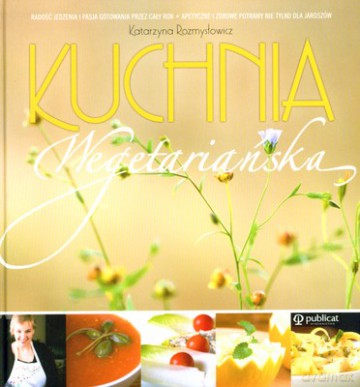 Kuchnia Wegetariańska (twarda) - Katarzyna Rozmysłowicz [KSIĄŻKA]