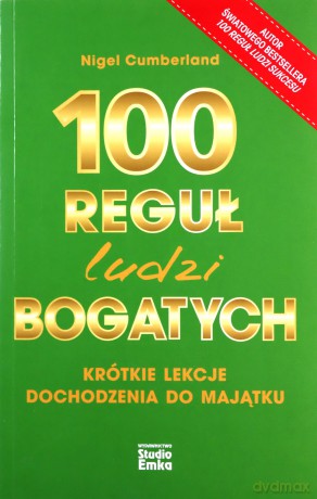 100 reguł ludzi bogatych. Krótkie lekcje dochodzenia do majątku - Nigel Cumberland [KSIĄŻKA]