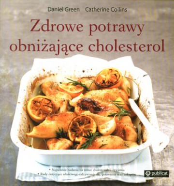 Zdrowe Potrawy Obniżające Cholesterol (broszurowa) - Daniel Green, Catherine Collins [KSIĄŻKA]