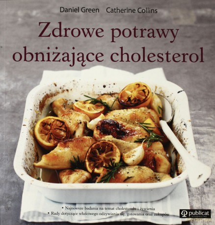 Zdrowe Potrawy Obniżające Cholesterol (broszurowa) - Daniel Green, Catherine Collins [KSIĄŻKA]