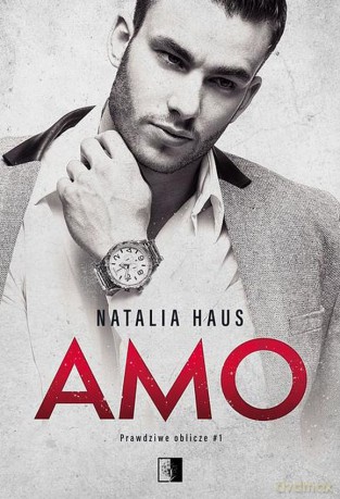Amo. Prawdziwe oblicze (Tom 1) - Natalia Haus [KSIĄŻKA]