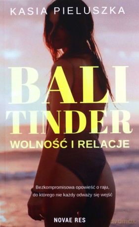 Bali Tinder. Wolność i relacje - Kasia Pieluszka [KSIĄŻKA]
