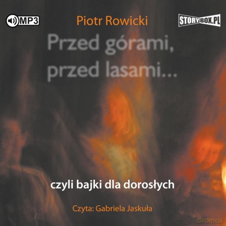 Przed górami, przed lasami... czyli bajki dla dorosłych - Piotr Rowicki [AUDIOBOOK]