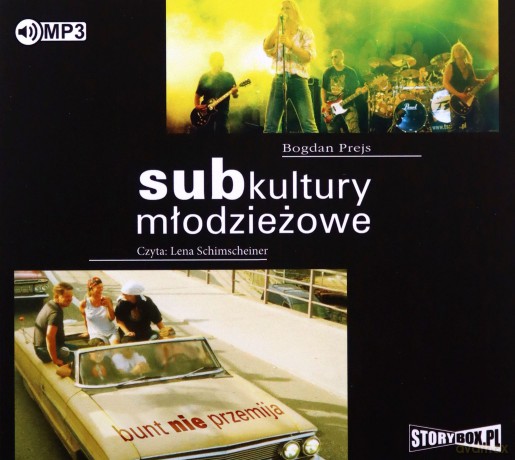 Subkultury młodzieżowe. Bunt nie przemija - Bogdan Prejs [AUDIOBOOK]