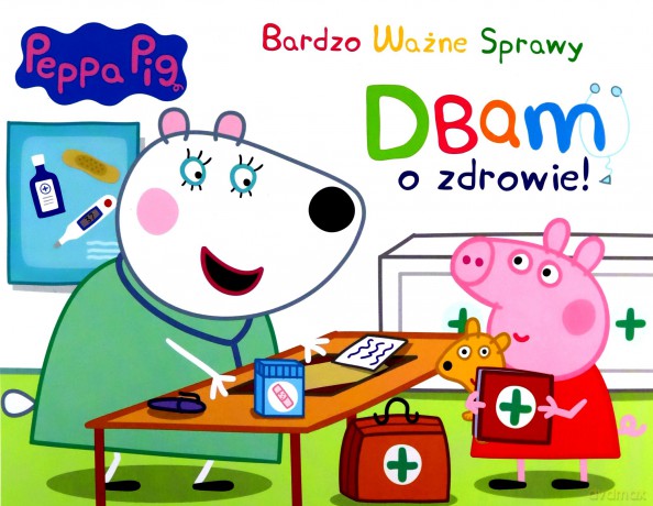 Dbam o zdrowie. Bardzo Ważne Sprawy. Świnka Peppa [KSIĄŻKA]