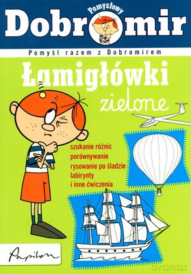 Pomysłowy Dobromir Łamigłówki Zielone [KSIĄŻKA]