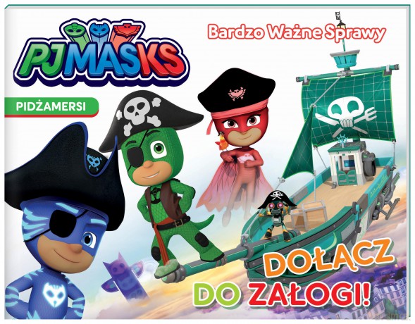 Dołącz do załogi. Bardzo Ważne Sprawy. Pidżamersi [KSIĄŻKA]