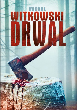 Drwal wyd. kieszonkowe - Michał Witkowski [KSIĄŻKA]