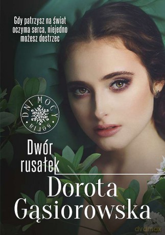 Dwór rusałek wyd. specjalne - Dorota Gąsiorowska [KSIĄŻKA]
