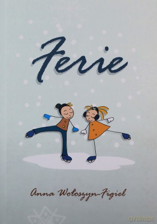 Ferie - Anna Wołoszyn-Figiel [KSIĄŻKA]