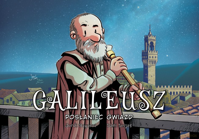 Galileusz. Posłaniec gwiazd - Jordi Bayarri, Dani Seijas [KOMIKS]