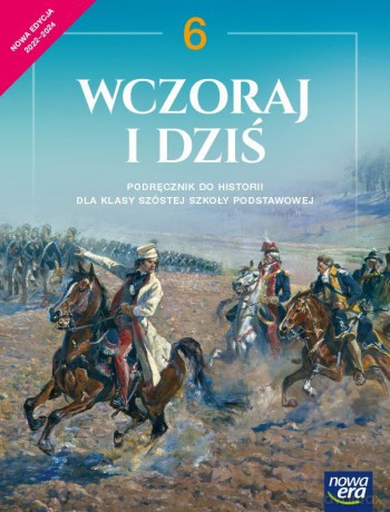 Historia wczoraj i dziś podręcznik dla klasy 6 szkoły podstawowej EDYCJA 2022-2024 62122 - Bogumiła Olszewska, Wiesława Surdyk-Fertsch, Grzegorz Wojciechowski [KSIĄŻKA]