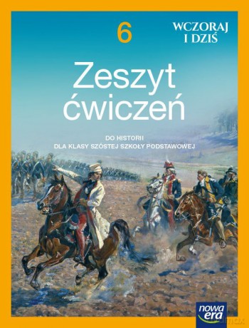 Historia wczoraj i dziś zeszyt ćwiczeń dla klasy 6 szkoły podstawowej 62125 - Bogumiła Olszewska, Wiesława Surdyk-Fertsch [KSIĄŻKA]