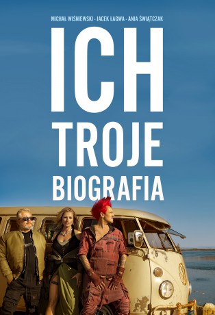 Ich Troje. Biografia [KSIĄŻKA]