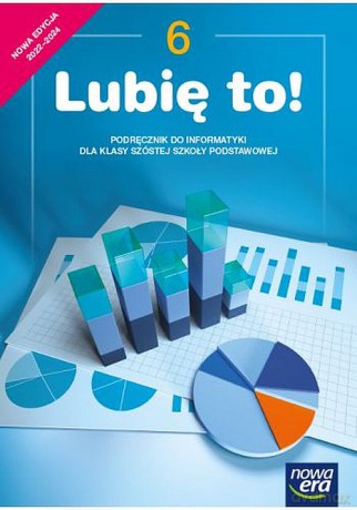 Informatyka Lubię to podręcznik dla klasy 6 szkoły podstawowej EDYCJA 2022-2024 67422 - Michał Kęska [KSIĄŻKA]