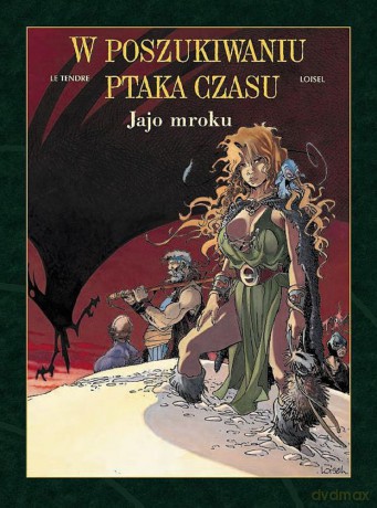 Jajo mroku. W poszukiwaniu Ptaka Czasu. Prequel (Tom 4) - Serge Le Tendre, Régis Loisel [KOMIKS]
