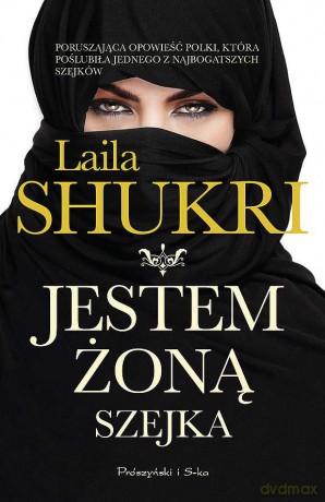 Jestem żoną szejka wyd.specjalne - Laila Shukri [KSIĄŻKA]