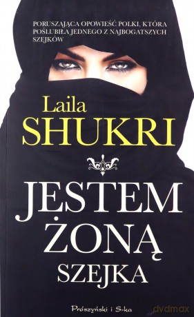 Jestem żoną szejka wyd.specjalne - Laila Shukri [KSIĄŻKA]