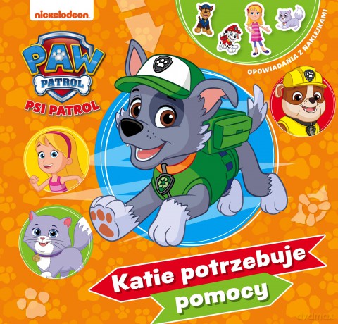 Katie potrzebuje pomocy. Opowiadania z naklejkami. Psi Patrol [KSIĄŻKA]