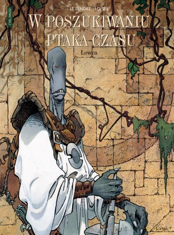 Łowca. W poszukiwaniu Ptaka Czasu. Prequel (Tom 3) - Serge Le Tendre, Régis Loisel [KOMIKS]