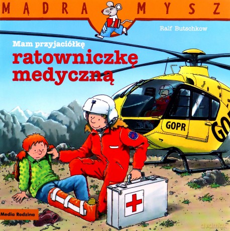 Mam przyjaciela ratownika medycznego. Mądra Mysz - Ralf Butschkow [KSIĄŻKA]