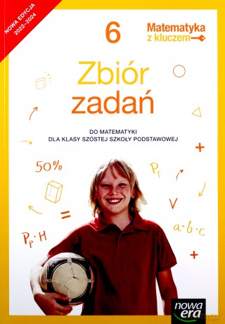 Matematyka z kluczem zbiór zadań dla klasy 6 szkoły podstawowej EDYCJA 2022-2024 - Jerzy Janowicz [KSIĄŻKA]