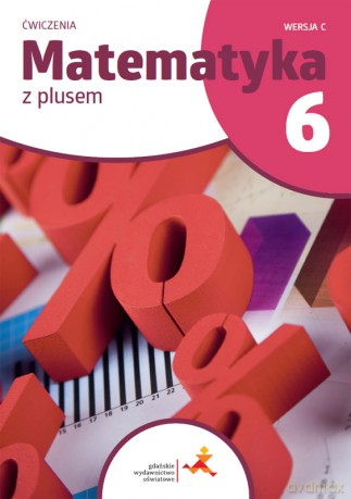 Matematyka z plusem ćwiczenia dla klasy 6 wersja C szkoła podstawowa wydanie 2022 [KSIĄŻKA]