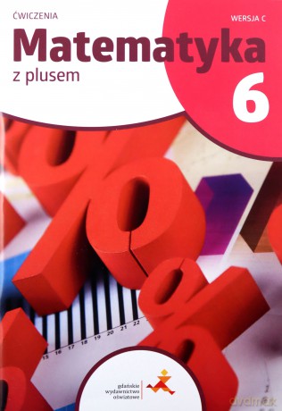 Matematyka z plusem ćwiczenia dla klasy 6 wersja C szkoła podstawowa wydanie 2022 [KSIĄŻKA]