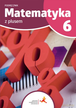 Matematyka z plusem podręcznik dla klasy 6 szkoła podstawowa wydanie 2022 - Małgorzata Dobrowolska, Marta Jucewicz, Marcin Karpiński [KSIĄŻKA]