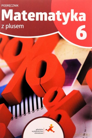 Matematyka z plusem podręcznik dla klasy 6 szkoła podstawowa wydanie 2022 - Małgorzata Dobrowolska, Marta Jucewicz, Marcin Karpiński [KSIĄŻKA]
