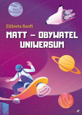 Matt - obywatel Uniwersum - Elżbieta Ranft [KSIĄŻKA]