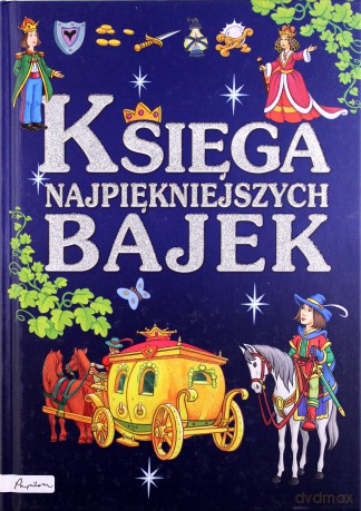 Księga Najpiękniejszych Bajek (twarda) [KSIĄŻKA]