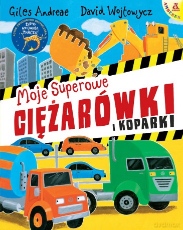Moje superowe ciężarówki i koparki - Giles Andreae, Guy Parker-Rees [KSIĄŻKA]