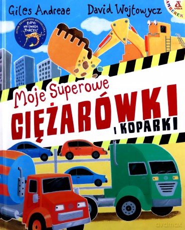 Moje superowe ciężarówki i koparki - Giles Andreae, Guy Parker-Rees [KSIĄŻKA]