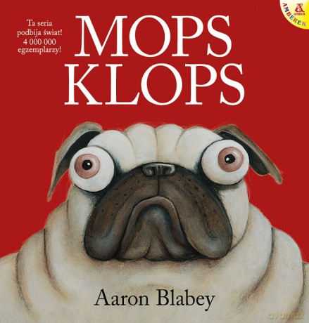 Mops Klops - Aaron Blabey [KSIĄŻKA]