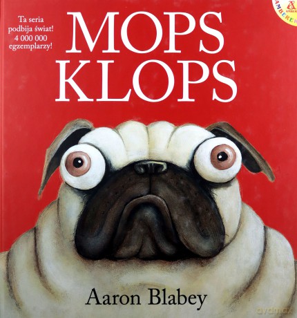 Mops Klops - Aaron Blabey [KSIĄŻKA]