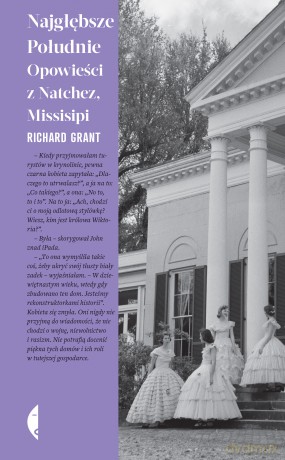 Najgłębsze Południe. Opowieści z Natchez, Missisipi - Richard Grant [KSIĄŻKA]